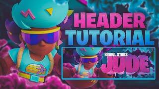 BRAWL STARS HEADER TUTORIAL!!! DO WITHIN 10 MINS!!! PACK WITH EVERYTHING IN DESCRIPTION!