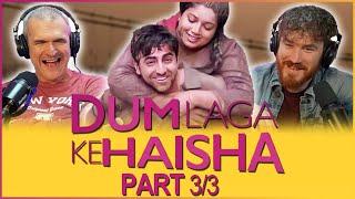 Dum Laga Ke Haisha MOVIE REACTION 3/3!! | Ayushmann Khurrana | Bhumi Bednekar