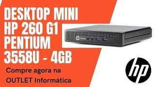 Desktop Mini Hp 260 G1 Intel®pentium 3558u - 4GB - Compre agora mesmo na OUTLET Informática