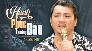 Hạnh Phúc Thương Đau - Quang Nhi (Giọng Ca Mới Nghe Lắng Đọng Cảm Xúc)