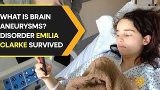 Brain aneurysms explained: Life-threatening disorder Emilia Clarke survived, twice! | WION Originals