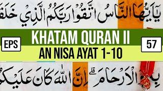 KHATAM QURAN II SURAH AN NISA AYAT 1-10 TARTIL  BELAJAR MENGAJI EP-57