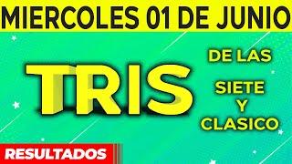 Sorteo Tris de las Siete y Tris Clásico del Miércoles 1 de Junio del 2022. 