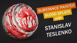 Substance Painter Blood Splats Tutorial with Stanislav Teslenko