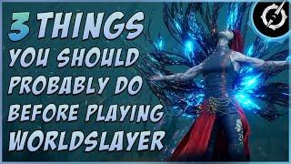 3 Things You Should Probably Do Or Consider Doing Before Attempting To Play The Worldslayer DLC