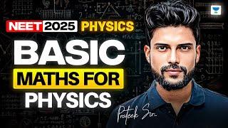 NEET 2025 Physics: Basic Maths For Physics | Physics One Shot | Prateek Jain