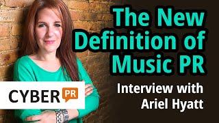 The New Definition Of Music PR: Interview with Ariel Hyatt