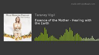 Essence of the Mother - Healing with the Earth