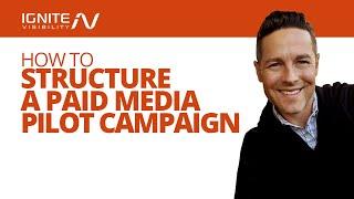 8 Steps to Create the Ultimate Paid Media Pilot Campaign