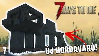 7 Days to Die 1.0 LIVE #7 - ÚJ, FEJLESZTETT hordaváró!