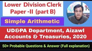 LDC Simple Arithmetic Probable Questions 50+ with Full Explanation | UD&PA and Accounts & Treasuries