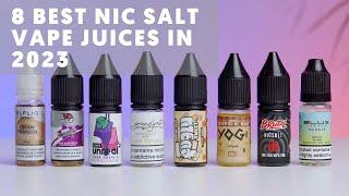 8 Best Nic Salt Vape Juices in 2023