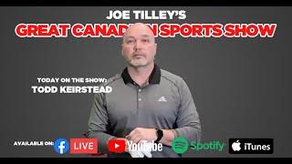 Joe Tilley"s Great Canadian Sports Show | EP74 | Todd Keirstead