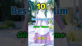 10 Best Muslim Girl Name's Letter A to Z   #islam #girl #shorts #viral #viralvideo
