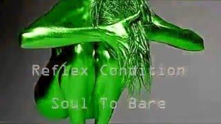 Reflex Condition - Soul To Bare