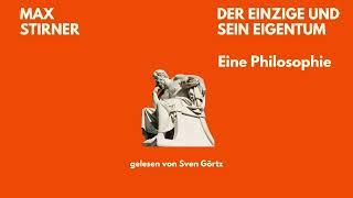 Der Einzige und sein Eigentum von Max Stirner, ein Hörbuch gelesen von Sven Görtz