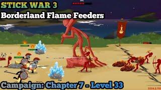 Stick War 3 Campaign: Level 33 - Borderland Flame Feeders