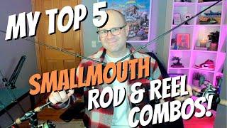 My TOP FIVE HIGH END rod & reel combos of 2022!! Smallmouth edition!