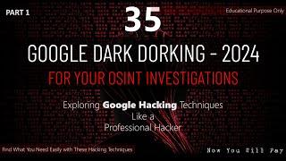 Google Dark Dorking 2024: Advanced OSINT Techniques Revealed | Part 1