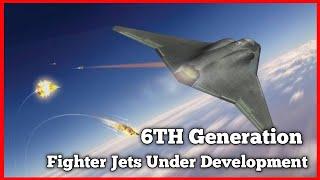 All The 6th Generation Fighter Jets Under Development | CREATIVE COMMON CHANNEL