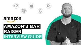 Master the Amazon's Bar Raiser Interview Guide: Interview Process, Questions and Tips