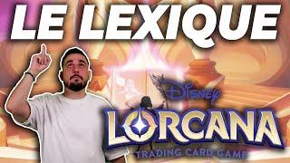 LE LEXIQUE LORCANA ! TOUT COMPRENDRE SUR LES TERMES ET LES NOTIONS PROPRE AUX TCG !