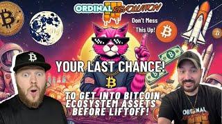 DON'T MESS THIS UP! (Last Chance To Get Into Bitcoin Ecosystem Assets Before LiftOff!)