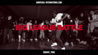 DANCEHALL INTERNATIONAL 2022 - BIG LEAGUE BATTLE