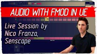 INTEGRATING AUDIO WITH FMOD | Unreal Engine lesson by Nico Franza | Senscape Jam Live Session