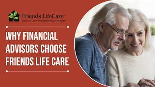 Why Financial Advisors Choose Friends Life Care