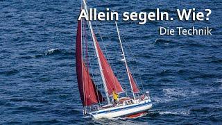 Allein segeln. Wie? Die Technik zum Solo-Segeln über Ozeane