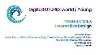 DigitalFUTURES Young : Interactive Design