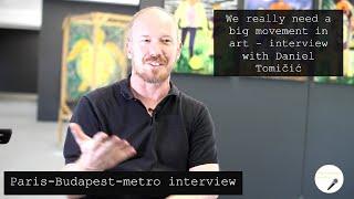 We really need a big movement in art in Croatia - interview with Daniel Tomičić