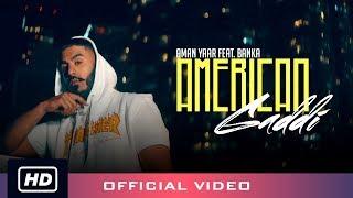 American Gaddi - Aman Yaar feat. Banka Sidhu | Randy J | Kalikwest Worldwide | New Punjabi Song 2018