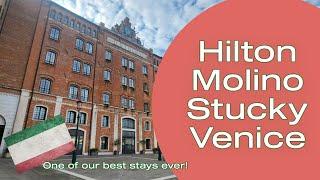 Experience the BEAUTIFUL Hilton Molino Stucky in VENICE Italy