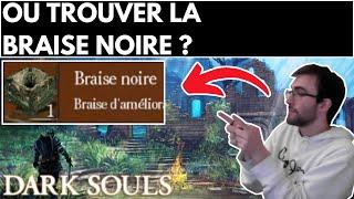 DARK SOULS 1 : EMPLACEMENT / LOCALISATION / COMMENT / OÙ TROUVER LA BRAISE NOIRE ?