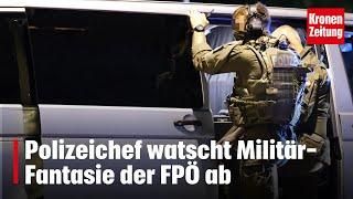 Polizeichef watscht Militär-Fantasie der FPÖ ab | krone.tv NEWS