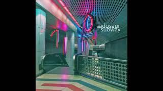 sadosaur - subway