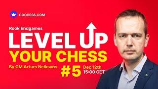 Level Up Your Chess #5: Rook Endgames with GM Arturs Neiksans  - CoChess.com