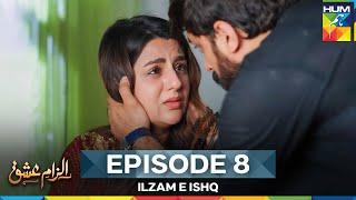 Ilzam e Ishq - Episode 08 -  25th May 2025 - [ Humayoun Ashraf & Maria Malik ] - HUM TV