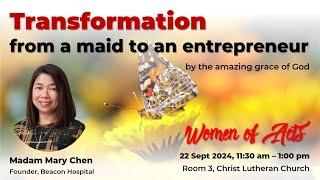 Mary Chen (Beacon Hospital) - Transformation from Maid to Entrepreneur (22 Sept 2024)