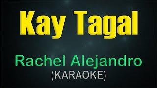 KAY TAGAL / KARAOKE - Rachel Alejandro