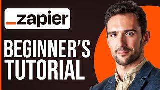 Full Zapier Tutorial For Beginners 2024 (Step By Step)