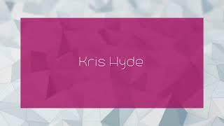 Kris Hyde - appearance