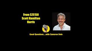 Scott Hamilton Harris with Cameron Dole - November segment GQwithCam S2E150