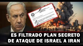 ULTIMA HORA: Es Filtrado el Plan Secreto de Israel para atacar Irán