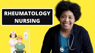 How to WORK IN RHEUMATOLOGY as a NURSE!