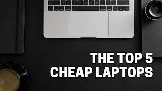 Top 5 Best Cheap Laptops 2020, The best budget laptops for 2020