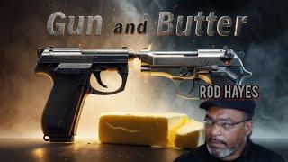 GUNS  AND BUTTER  WITH ROD HAYES #LARRYHOOVERFREE