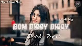 Bom Diggy Diggy slowed reverb ️‍🩹song new 2024 song mind relax song #slowedmusic